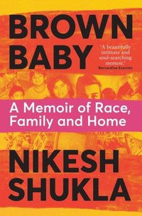bokomslag Brown Baby: A Memoir of Race, Family and Home
