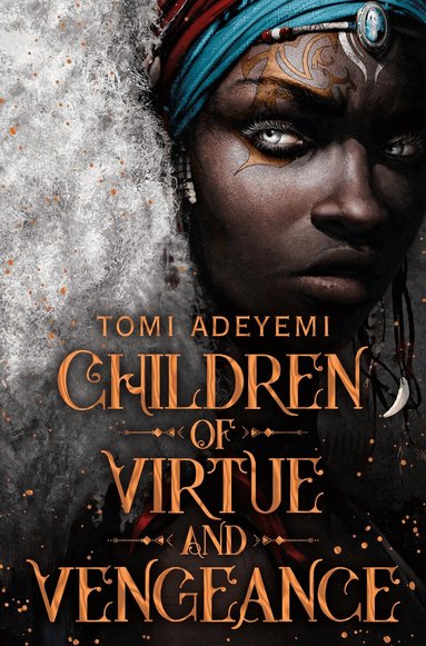 Tomi Adeyemi - Children of Virtue and Vengeance, Inbunden