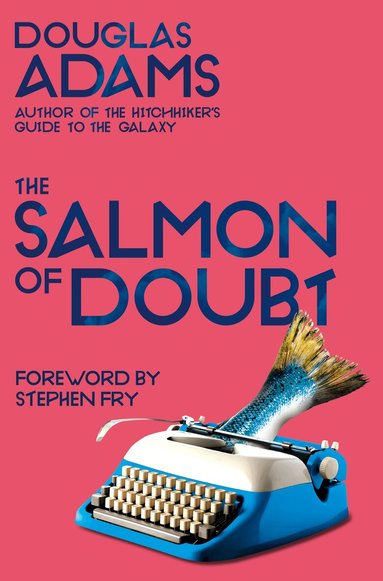 Douglas Adams - Salmon of Doubt, Häftad