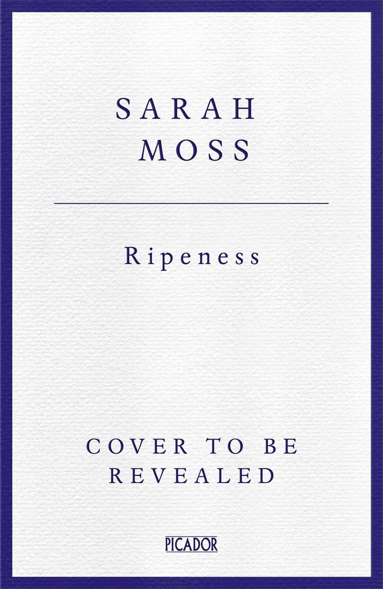 Sarah Moss - Ripeness, Häftad