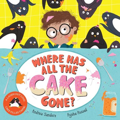 Andrew Sanders - Where Has All The Cake Gone?, Häftad