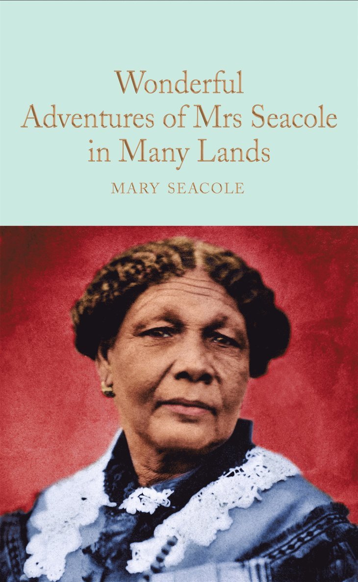 Mary Seacole - Wonderful Adventures of Mrs. Seacole in Many Lands, Inbunden