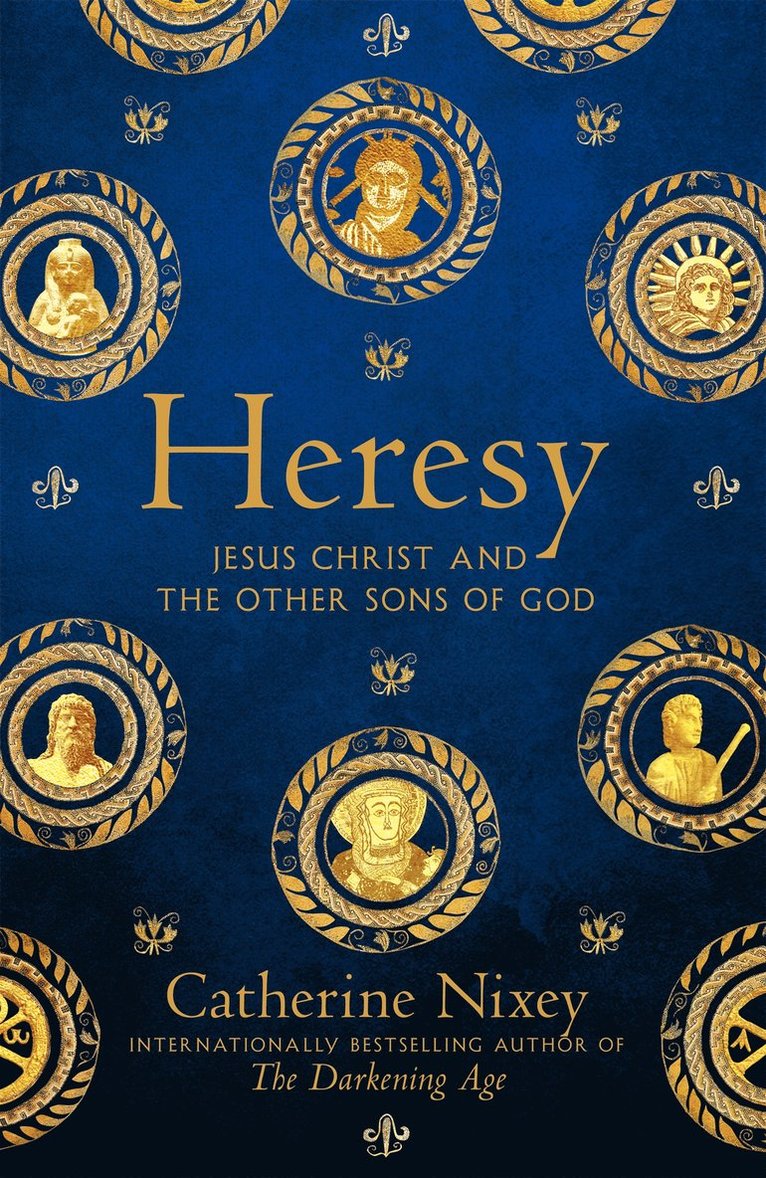 Catherine Nixey - Heresy, Inbunden