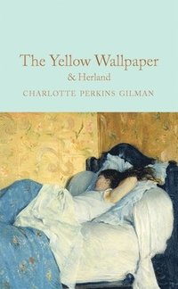 bokomslag The Yellow Wallpaper & Herland