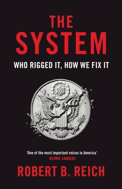 The System: Who Rigged It, How We Fix It 1