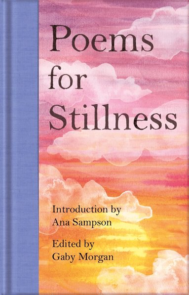 Gaby Morgan - Poems for Stillness, Inbunden