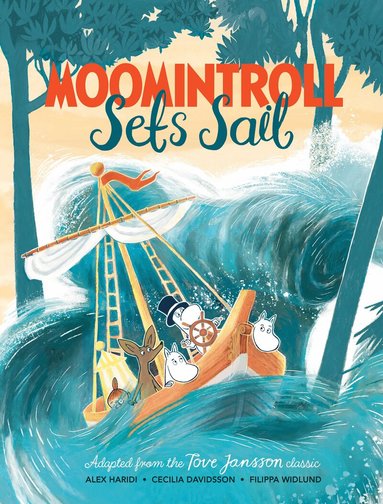 Tove Jansson, Alex Haridi, Cecilia Davidsson - Moomintroll Sets Sail, Inbunden