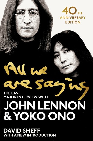 John Lennon, Yoko Ono, David Sheff - All We Are Saying, Häftad