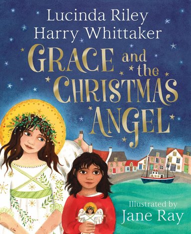 Lucinda Riley, Harry Whittaker - Grace and the Christmas Angel, Inbunden