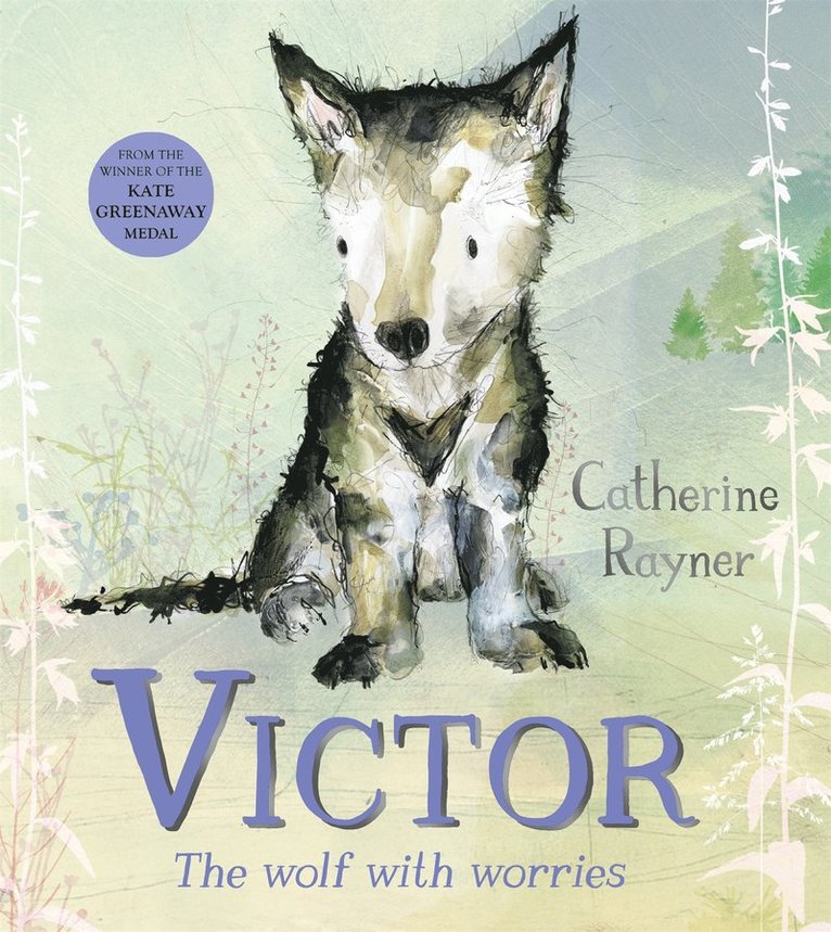 Catherine Rayner - Victor, the Wolf with Worries, Inbunden