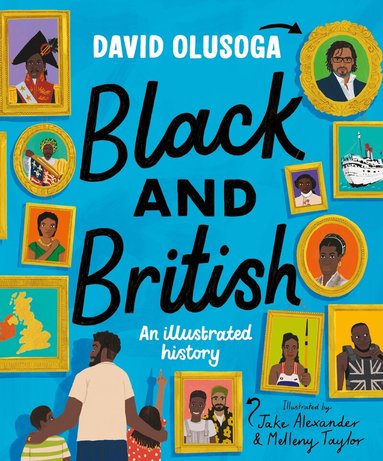 David Olusoga - Black and British: an illustrated history for young readers, Häftad