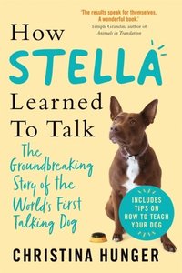 bokomslag How Stella Learned to Talk - The Groundbreaking Story of the World's First