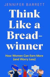 bokomslag Think Like a Breadwinner