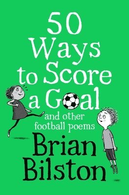 Brian Bilston - 50 Ways to Score a Goal and Other Football Poems, Häftad