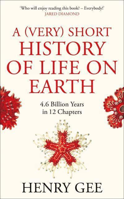 Henry Gee - A (Very) Short History of Life On Earth, Inbunden