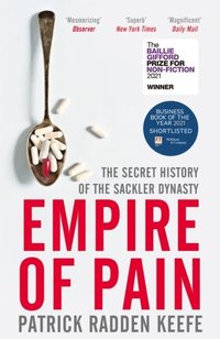 bokomslag Empire of Pain: The Secret History of the Sackler Dynasty