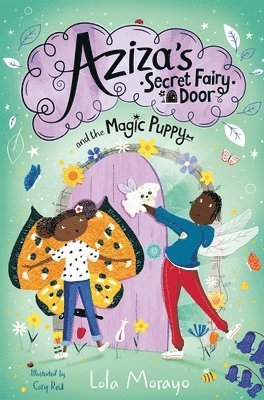 Aziza's Secret Fairy Door and the Magic Puppy 1