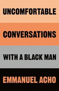 bokomslag Uncomfortable Conversations with a Black Man