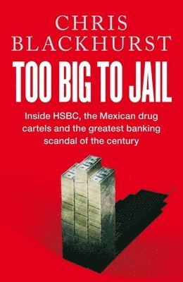 Chris Blackhurst - Too Big to Jail, Inbunden