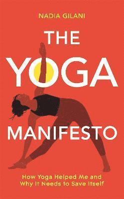 Nadia Gilani - Yoga Manifesto, Inbunden