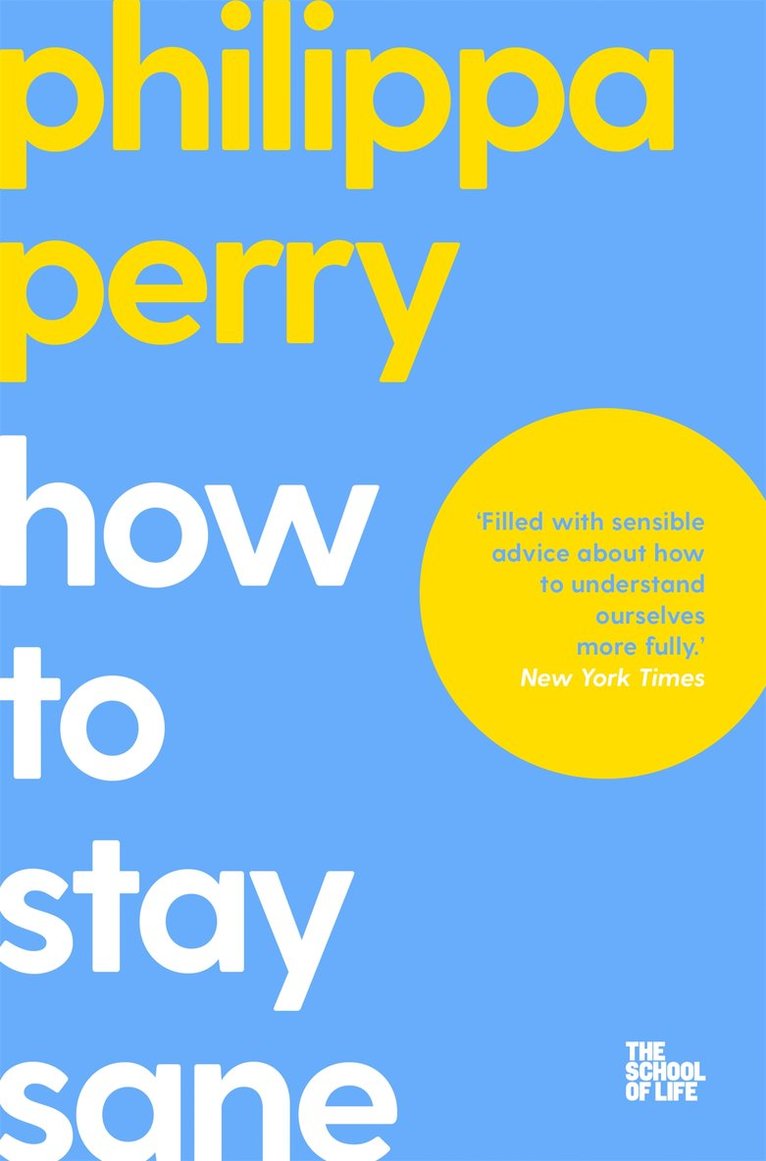 Philippa Perry, Campus London LTD (The School of Life) - How to Stay Sane, Häftad