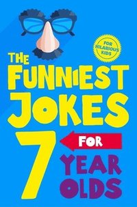 bokomslag The Funniest Jokes for 7 Year Olds