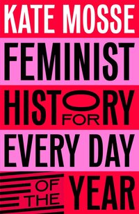 bokomslag Feminist History for Every Day of the Year