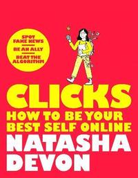 bokomslag Clicks - How to Be Your Best Self Online