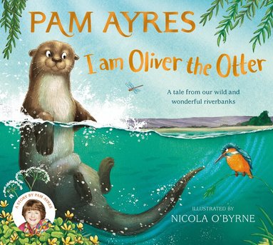 Pam Ayres - I am Oliver the Otter, Inbunden