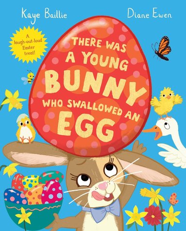 Kaye Baillie - There Was a Young Bunny Who Swallowed an Egg, Häftad