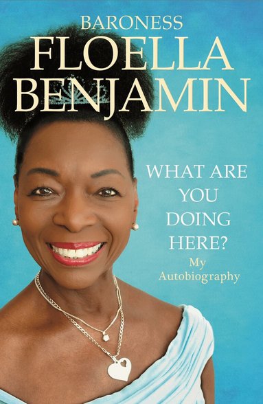 Floella Benjamin - What Are You Doing Here?, Inbunden