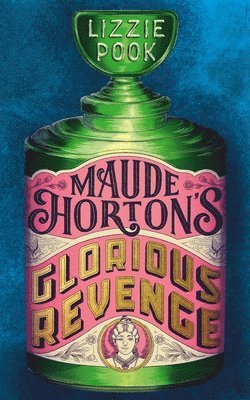 Lizzie Pook - Maude Horton's Glorious Revenge, Inbunden. Tillgänglighet: Lägg i varukorg