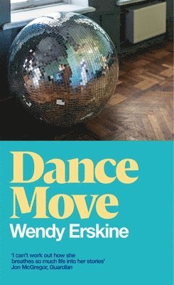 Wendy Erskine - Dance Move, Inbunden