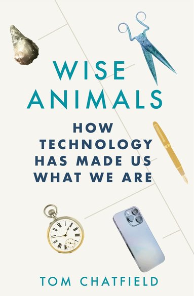 Tom Chatfield - Wise Animals, Inbunden