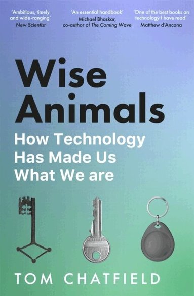 Tom Chatfield - Wise Animals, Häftad