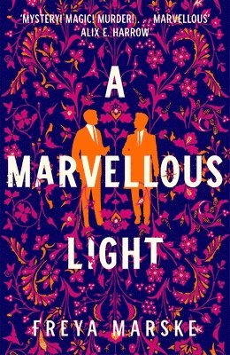 Freya Marske - A Marvellous Light, Inbunden