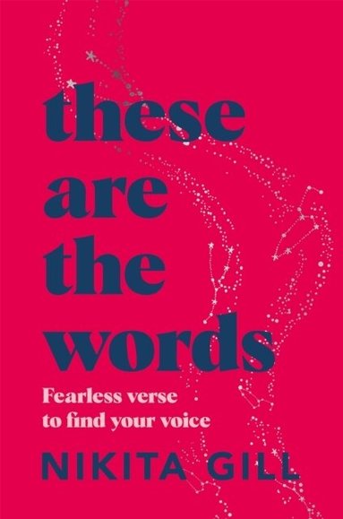 Nikita Gill - These Are the Words, Häftad