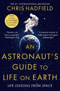 bokomslag An Astronaut's Guide to Life on Earth