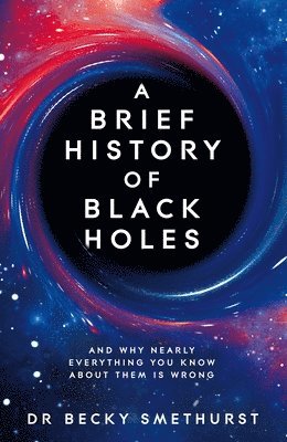 bokomslag A Brief History of Black Holes