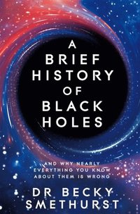bokomslag A Brief History of Black Holes