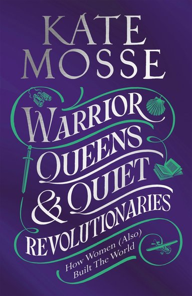 bokomslag Warrior Queens & Quiet Revolutionaries