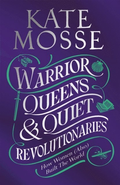 Warrior Queens & Quiet Revolutionaries 1