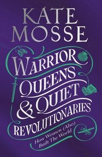bokomslag Warrior Queens & Quiet Revolutionaries