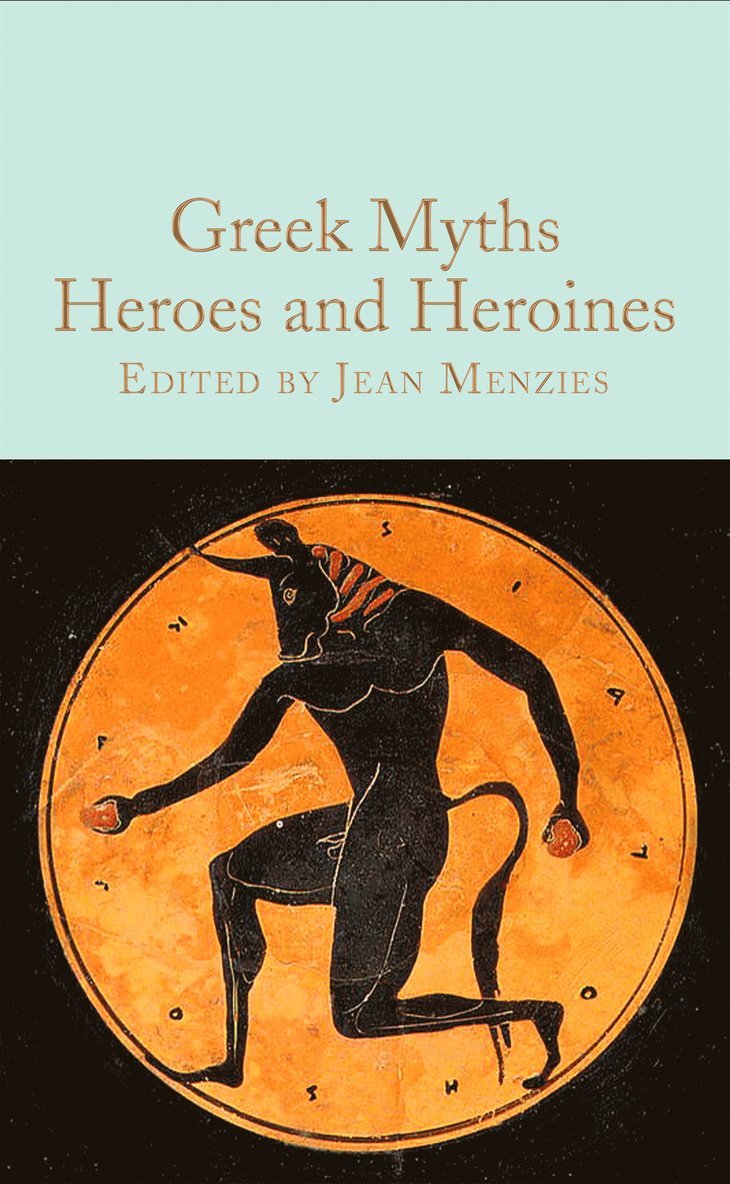 Jean Menzies - Greek Myths: Heroes and Heroines, Inbunden