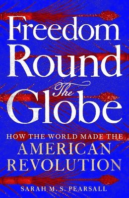 Sarah Pearsall - Freedom Round the Globe, Inbunden