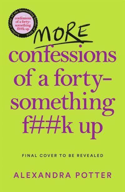 More Confessions Of A Forty-something F**K Up 1