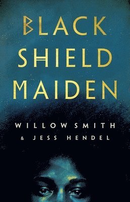 Willow Smith, Jess Hendel - Black Shield Maiden, Inbunden