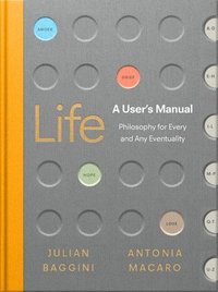 bokomslag Life: A User's Manual: Philosophy for (Almost) Any Eventuality