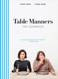 bokomslag Table Manners: The Cookbook