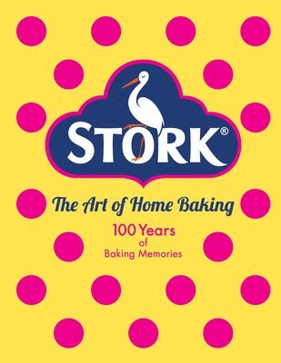 Stork - Stork: The Art of Home Baking, Inbunden